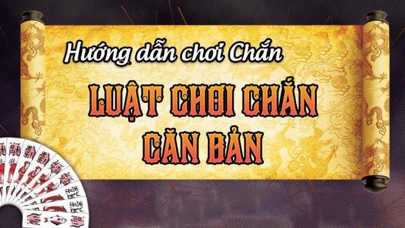 Làm quen với các luật chơi khi tham bài Chắn cơ bản nhất