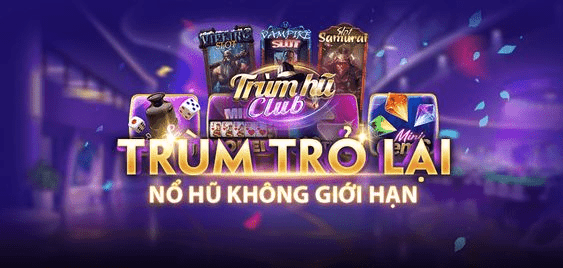 Game nổ hũ đổi thưởng Trùm Hũ thực sự có uy tín hay không?